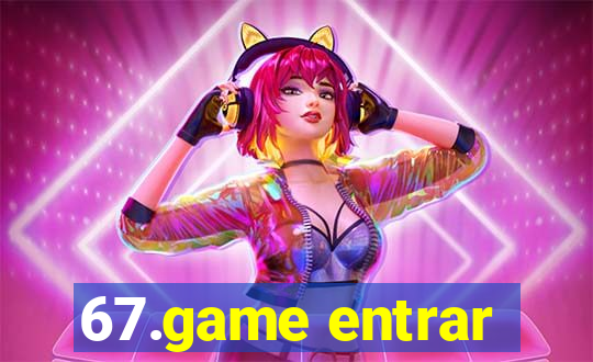 67.game entrar